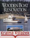 Wooden Boat Renovation: New Life for Old Boats Using Modern Methods Jim Trefethen Clint Trefethen 9780070652392 International Marine Publishing Co