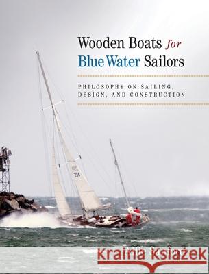 Wooden Boats for Blue Water Sailors Alfred F. Sanford 9780578752976 Sanford Boat Co., Inc - książka