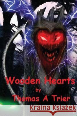 Wooden Hearts Thomas A. Trier Jonathan T. Trier 9781540613158 Createspace Independent Publishing Platform - książka