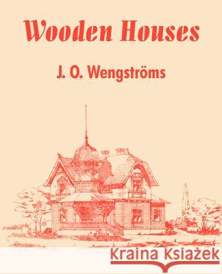 Wooden Houses J. O. Wengstroms 9781589639805 Fredonia Books (NL) - książka