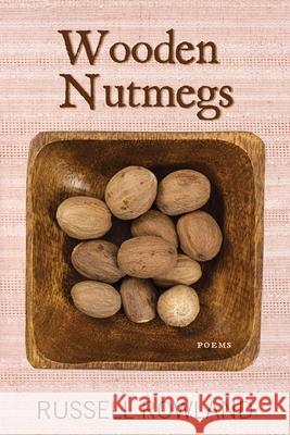 Wooden Nutmegs Russell Rowland 9781645990734 Encircle Publications, LLC - książka