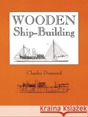 Wooden Ship-Building Charles Desmond 9780911572377 Vestal Press - książka