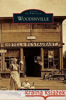 Woodinville The Woodinville Heritage Society 9781531677459 Arcadia Publishing Library Editions - książka