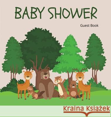 Woodland Baby Shower Guest Book (Hardcover): Baby shower guest book, celebrations decor, memory book, baby shower guest book, celebration message log Bell, Lulu and 9781839900419 Lulu and Bell - książka