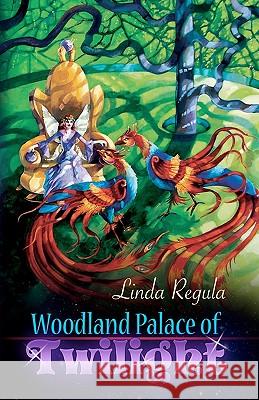 Woodland Palace of Twilight Linda Regula 9781453747322 Createspace - książka