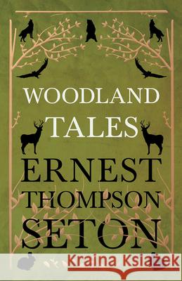 Woodland Tales Ernest Thomps Seton 9781443783798  - książka