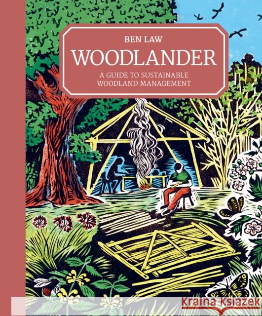 Woodlander: A Guide to Sustainable Woodland Management Ben Law 9781784945572 GMC Publications - książka