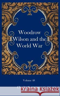 Woodrow Wilson and the World War Charles Seymour 9781932109306 Ross & Perry, - książka