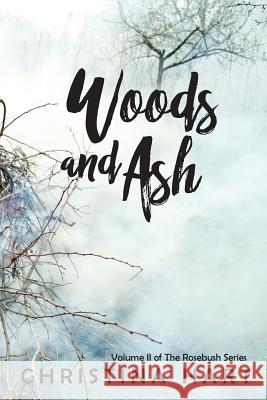 Woods and Ash Christina Hart 9781515205241 Createspace - książka