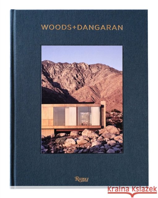 Woods + Dangaran: Architecture and Interiors Woods, Brett 9780847872510 Rizzoli International Publications - książka