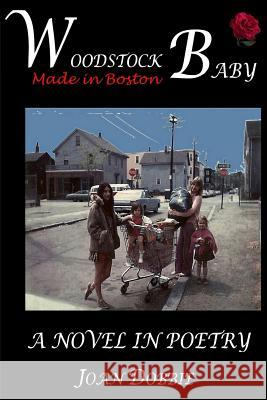 Woodstock Baby: A Novel in Poetry Joan a. Dobbie 9781492313830 Createspace - książka