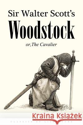 Woodstock or, The Cavalier Scott, Walter 9781518720604 Createspace - książka