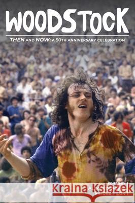 Woodstock Then and Now: A 50th Anniversary Celebration Alex Ludwig Simone Pilon 9781638040057 Clemson University Press - książka