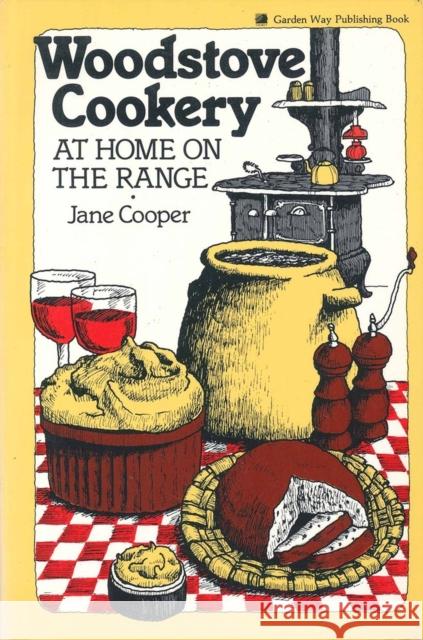 Woodstove Cookery: At Home on the Range Jane Cooper Sherry Streeter 9780882661087 Garden Way Pub. Co. - książka