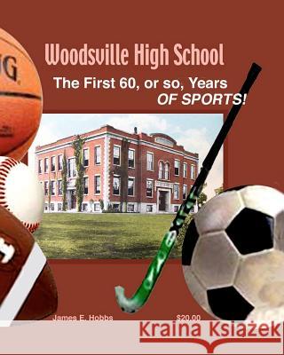 Woodsville High School Sports: 60 Years of sports 1897 to 1957 Hobbs, James E. 9781475249446 Createspace - książka