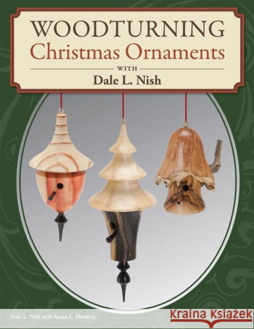 Woodturning Christmas Ornaments with Dale L. Nish Dale Nish 9781565237261  - książka