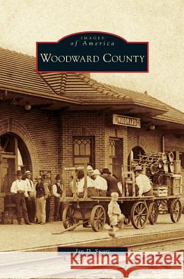 Woodward County Ian D Swart 9781531639570 Arcadia Publishing Library Editions - książka