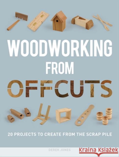 Woodworking from Offcuts Derek Jones 9781861088833  - książka