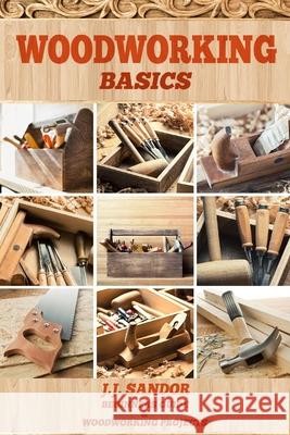 Woodworking: Woodworking Basics Sandor J 9781839380181 Sabi Shepherd Ltd - książka