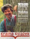 Woodwright's Eclectic Workshop Underhill, Roy 9780807843475 University of North Carolina Press