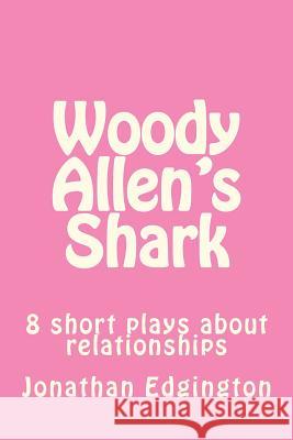Woody Allen's Shark Jonathan Edgington 9781481216487 Createspace - książka