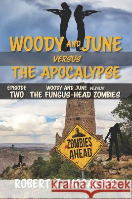 Woody and June versus the Fungus-Head Zombies McCarter, Robert J. 9781941153079 Little Hummingbird Publishing - książka