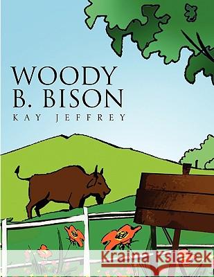 Woody B. Bison Kay Jeffrey 9781450013949 Xlibris Corporation - książka