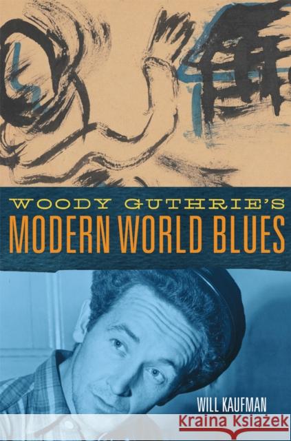 Woody Guthrie's Modern World Blues Volume 3 Will Kaufman 9780806194875 University of Oklahoma Press - książka