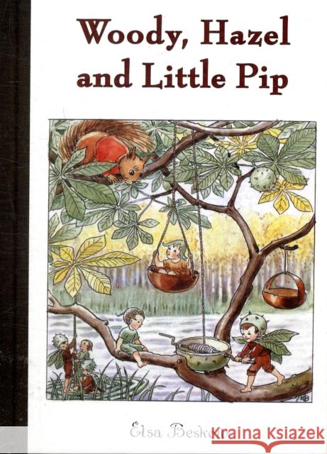 Woody, Hazel and Little Pip Elsa Beskow 9780863157295 Floris Books - książka