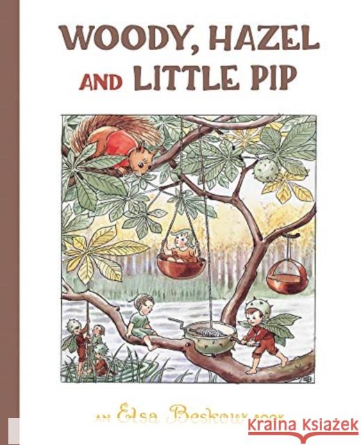 Woody, Hazel and Little Pip Elsa Beskow 9781782507284 Floris Books - książka