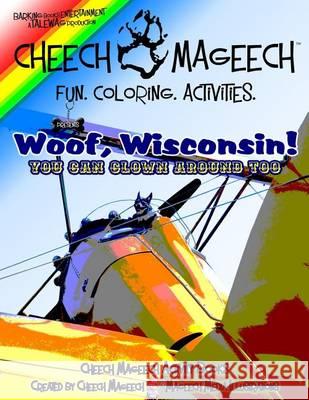 Woof, Wisconsin!: You can clown around too Media, Mageech 9781493693832 Createspace - książka