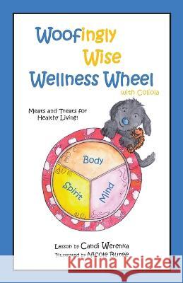 Woofingly Wise Wellness Wheel with Coliola Candi Werenka Nicole Buree 9781777624248 Coliola Books - książka