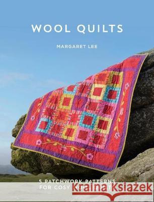 Wool Quilts: 5 Patterns for Wool Applique Quilts Margaret Lee 9781446306277 David & Charles Publishers - książka