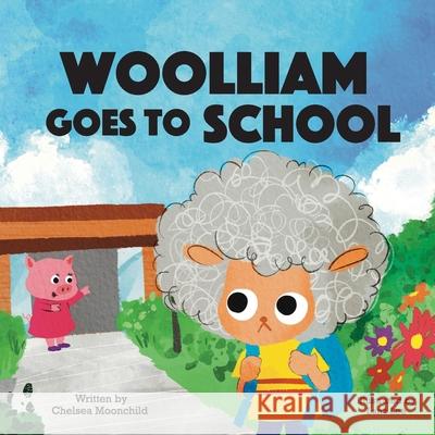 Woolliam Goes To School Lana Lee Chelsea Moonchild  9798813268649 Independently Published - książka