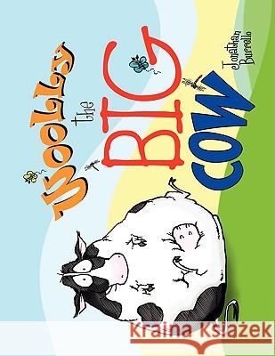 Woolly the Big Cow Jonathan Burrello 9781436358286 Xlibris Corporation - książka