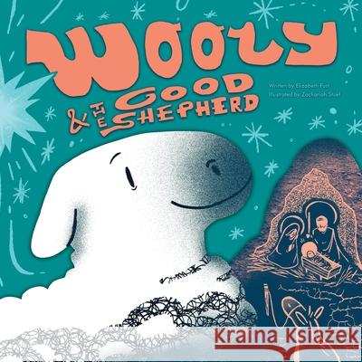 Wooly & The Good Shepherd Zachariah Stuef Elizabeth Fust 9781635220544 Rivershore Books - książka