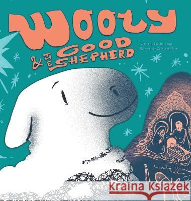 Wooly and the Good Shepherd Elizabeth Fust Zachariah Stuef  9781635220223 Rivershore Books - książka