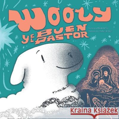 Wooly y El Buen Pastor Elizabeth Fust, Zachariah Stuef, Amanda Almodovar 9781635220735 Rivershore Books - książka