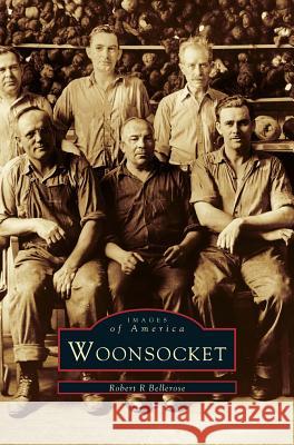 Woonsocket Robert R Bellerose 9781531608743 Arcadia Publishing Library Editions - książka