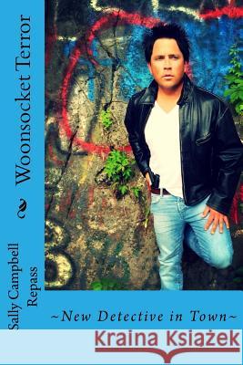 Woonsocket Terror: A New Detective Sally Campbell Repass 9781511733595 Createspace - książka