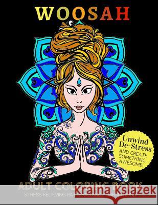 Woosah: Adult Coloring Book for Stress Relief and Strength Affirmation Candice Delise 9781985661158 Createspace Independent Publishing Platform - książka