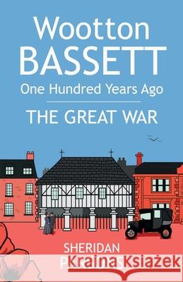 Wootton Bassett One Hundred Years Ago - The Great War Parsons, Sheridan 9780993054211 Project Box - książka