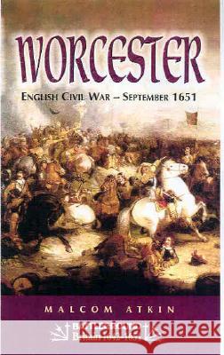 Worcester 1651 Malcolm Atkin 9781844150809 Pen and Sword - książka