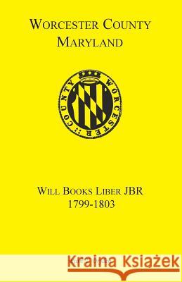 Worcester Will Books, Liber Jbr. 1799-1803 Ruth T. Dryden   9781585495030 Heritage Books Inc - książka