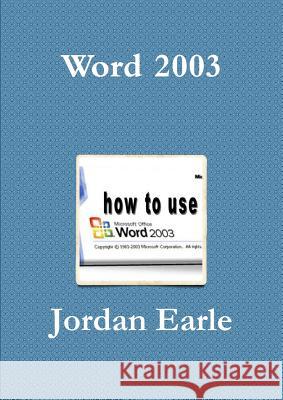 Word 2003 Jordan Earle 9781445225678 Lulu.com - książka