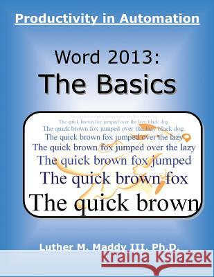 Word 2013: The Basics: Productivity in Automation Luther M. Madd 9781499582499 Createspace - książka