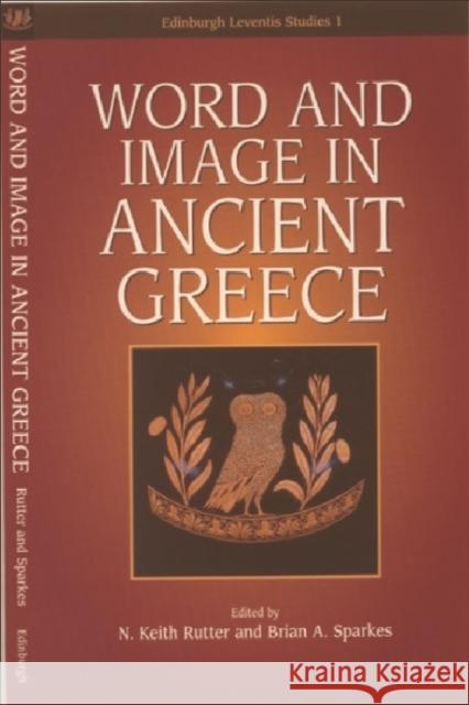 Word and Image in Ancient Greece N. Keith Rutter, Brian Sparkes 9780748614059 Edinburgh University Press - książka