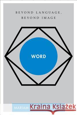 Word: Beyond Language, Beyond Image Mariam Motamedi Fraser 9781783481439 Rowman & Littlefield International - książka