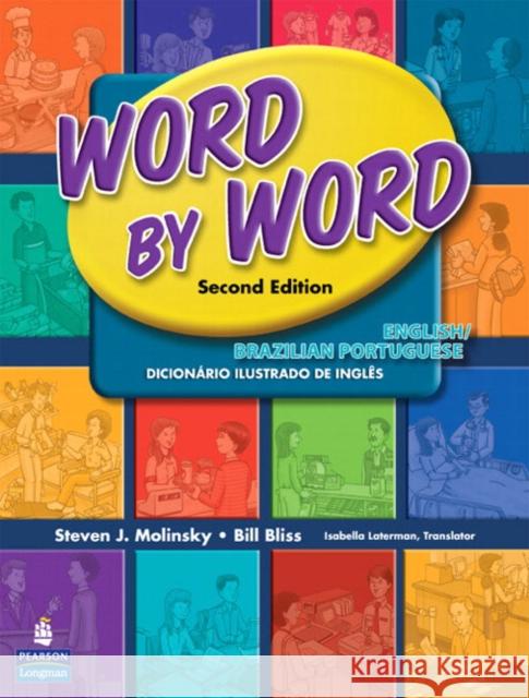 Word by Word Picture Dictionary English/Brazilian Portuguese Edition Steven J. Molinsky Bill Bliss 9780131916333 Pearson Education (US) - książka