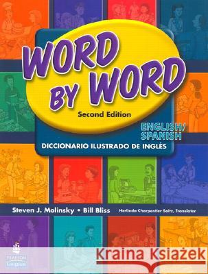 Word by Word Picture Dictionary English/Spanish Edition Steven J. Molinsky 9780131916265 INGRAM INTERNATIONAL INC - książka